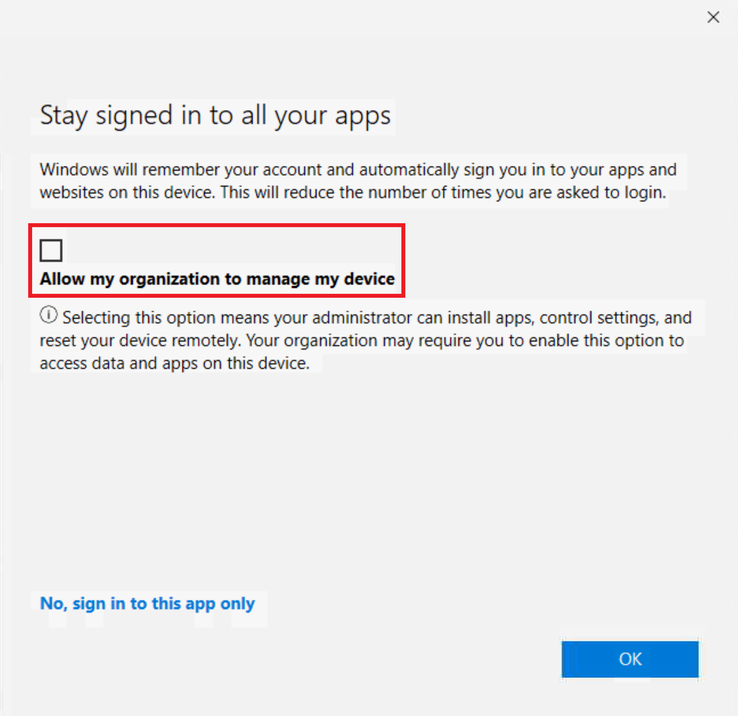 Screenshot showing the stay signed in to all your apps window. Uncheck the allow my organization to manage my device checkbox.