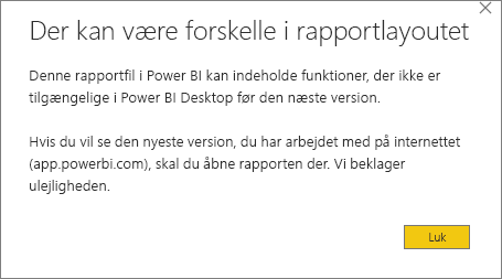 Et skærmbillede af en advarselsdialogboks i Power BI Desktop med titlen: Der kan være forskelle i rapportlayout.
