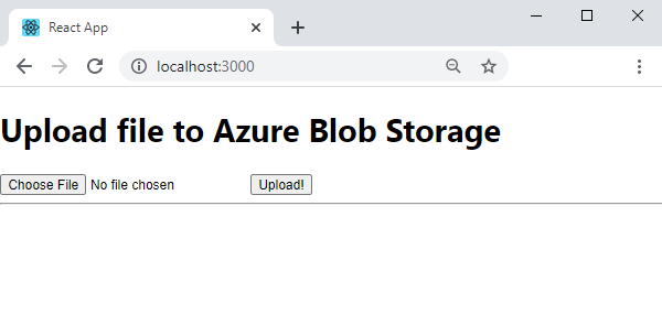 Die mit Azure Storage-Blobs verbundene React-Website sollte mit einer Schaltfläche für die Dateiauswahl und einer Schaltfläche für den Dateiupload angezeigt werden.