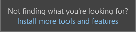 Screenshot showing the 'Install more tools and features' link from the 'Not finding what you're looking for' message in the 'Create new project' window.