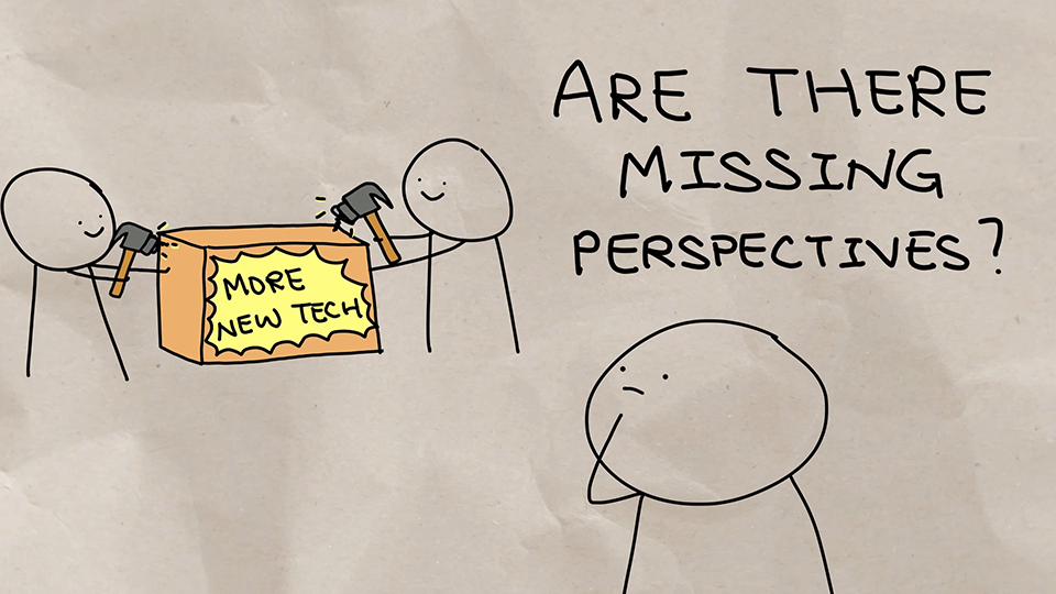 Illustration of two stick figures hammering a new tech box, while the stick figure in the foreground asks, 'Are there missing perspectives?'