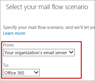Screenshot of the Select your mail flow scenario page, which selects your organization's email server in the From box, and then selects Office 365 in the To box.