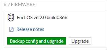 The Firmware dialog box has the firmware identifier "FortiOS v6.2.0 build0866". There is a link to release notes, and two buttons: "Backup config and upgrade", and Upgrade.