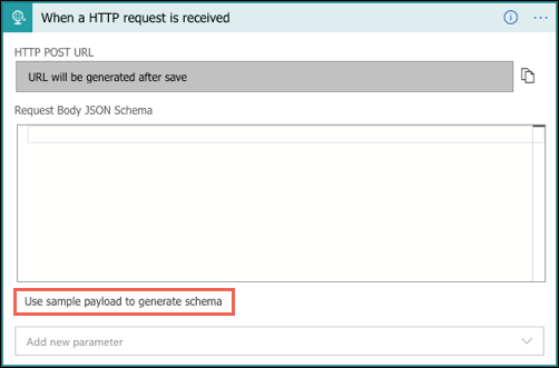 Screenshot that shows the When an H T T P request dialog box and the Use sample payload to generate schema option selected. 