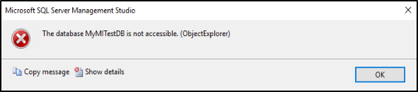 Screenshot of an error message from the the S S M S Object Explorer that reads "The database MyMITestDB is not accessible. (ObjectExplorer)".