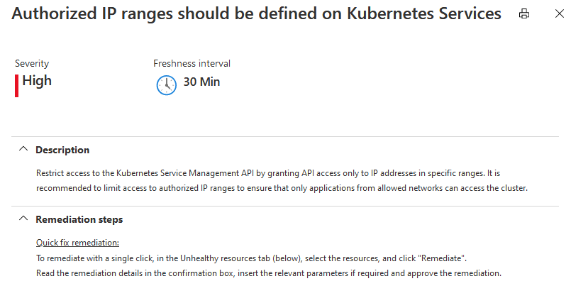 The authorized IP ranges should be defined on Kubernetes Services recommendation with the quick fix option.
