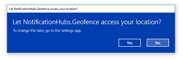 Screenshot of the Let Notification Hubs Geo Fence access your location dialog box.