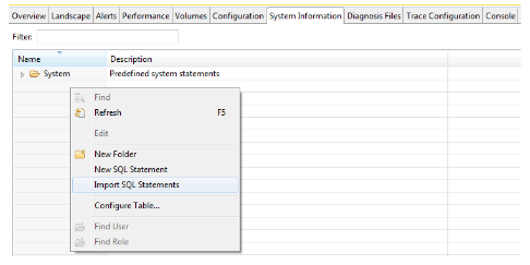 In SAP HANA Studio, on the System Information tab, right-click in the Name column and select Import SQL Statements