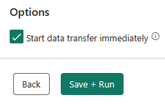 Screenshot showing the option to start the data transfer operation immediately, and the buttons Back and Save + Run.
