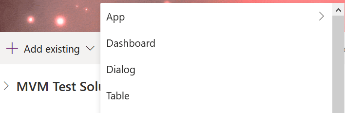 Screenshot of the top menu bar with Add existing selected to reveal the choices of App, Dashboard, Dialog, or Table.