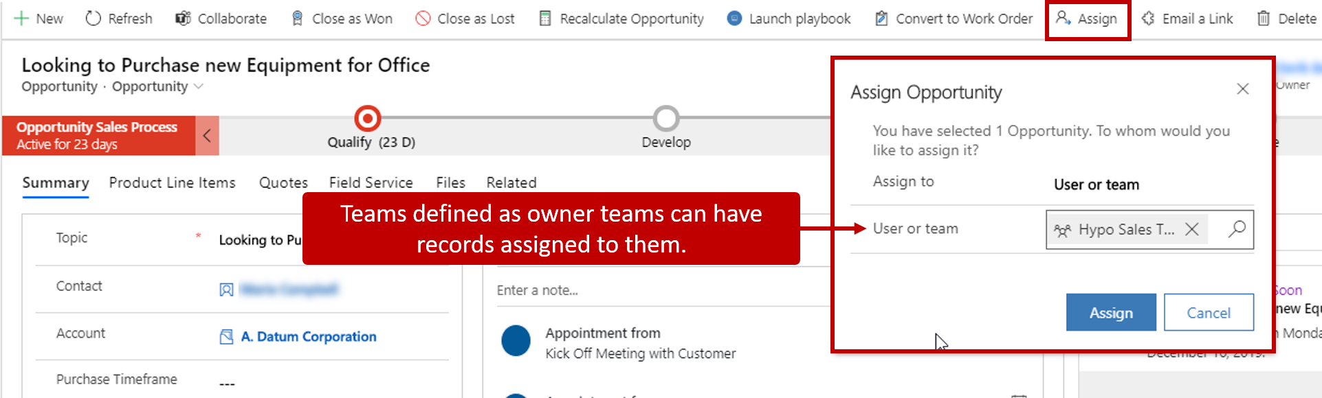 Assigning an opportunity to a team. Teams defined as owner teams can have records assigned to them.