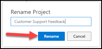 The project is renamed to Customer Support Feedback, and an arrow points to the Rename button.