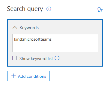 Use kind:microsoftteams in the Keywords box