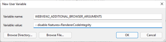New User Variable with name 'WEBVIEW2_ADDITIONAL_BROWSER_ARGUMENTS' and value '--disable-features=RendererCodeIntegrity'.