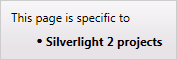 This page applies to Silverlight 2 projects only