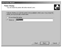 Figure 16-7: Share the network printer and assign it a name in the Add Printer Wizard.