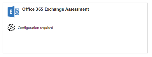 The Office 365 Exchange Assessment tile displaying that configuration is required.