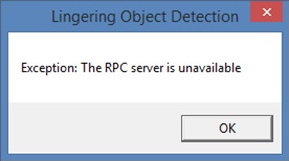 Screenshot of the Lingering Object Detection window showing the Exception: The RPC server is unavailable error.