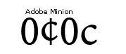 Screenshot that shows a zero, cent sign, another zero, and a lowercase C in Adobe Minion.