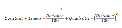 1/(Constant+Linear*(Distance/100)+Quadratic*(Distance/100)(Distance/100))