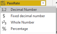 Change the type of column PassRate to Decimal Number.
