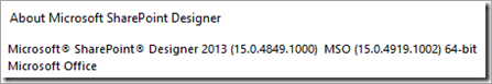 Captura de pantalla del número de compilación: Microsoft SharePoint Designer 2013 (15.0.4849.1000) MSO (15.0.4919.1002) de 64 bits.