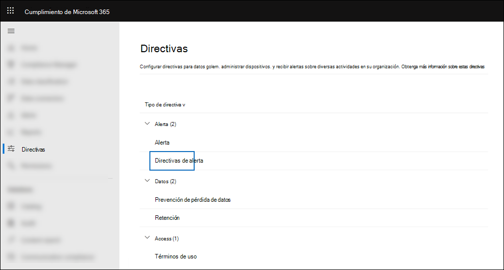 En el portal de cumplimiento Microsoft Purview, seleccione Directivas y, en Alerta, seleccione Directivas de alerta para ver y crear directivas de alerta.