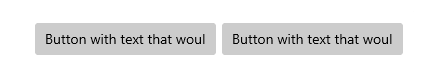 Screenshot of two buttons, side by side, with labels that both say: Button with thxt that woul