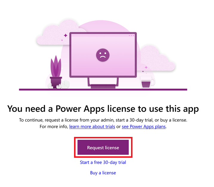 Request a Power Apps license from your admin.