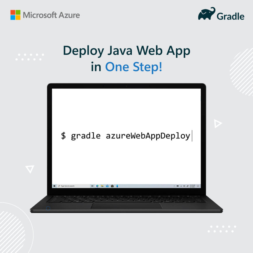 「gradle azureWebAppDeploy」というテキストと「One Step で Java Web アプリをデプロイ」という見出しを含むノート PC 画面を示す図。