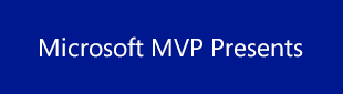 Microsoft MVP Presents