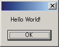 MessageBox.Show("Hello World!") の実行結果 (右)