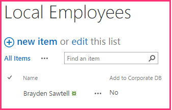 1 つのアイテムを含む [現地の従業員] リスト。名前は Brayden Sawtell。「企業 DB に追加済み」列の値は No。