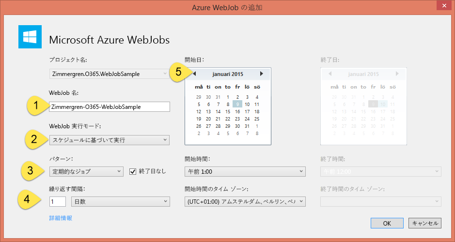 [Azure WebJob の追加] ダイアログが表示されます。[WebJob 名] フィールドには、テキスト「Zimmergren-O365-WebJobSample」が含まれています。[Web ジョブ実行モード] フィールドには、[スケジュールに従って実行] オプションが含まれています。[繰り返し] フィールドには、[定期的なジョブ] オプションが含まれていて、[終了日なし] チェック ボックスはオンになっています。[繰り返しの間隔] フィールドは、1 日に設定されています。[開始日時] の日付は、2015 年 1 月 9 日になっています。
