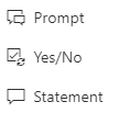 Screenshot that shows the three conversational elements: Prompt, Yes or No, and Statement.