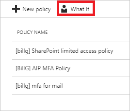 Screenshot of the Conditional Access - Policies page in the Azure portal. In the toolbar, the What if item is highlighted.