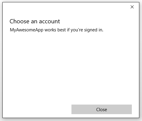 Screenshot of the Choose an account window with no accounts listed and a message that says My Awesome App works best if you're signed in.