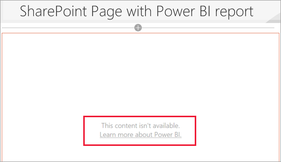 Screenshot of the SharePoint page with the Power Bi report showing the content isn't available message.
