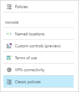 Screenshot shows the MANAGE options for C A policies, including Named locations, Custom controls, Terms of use, V P N connectivity, and the selected Classic policies.