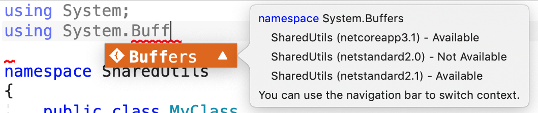 A warning message shown in IntelliSense, an API will not work for a specified target framework. Example text: namespace System.Buffers, SharedUtils (netstandard2.0) - Not Available. You can use the navigation bar to switch context.